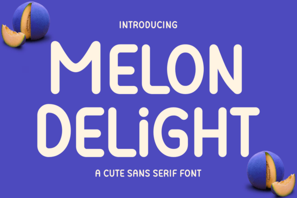 Melon Delight: A Sweet Sans Serif